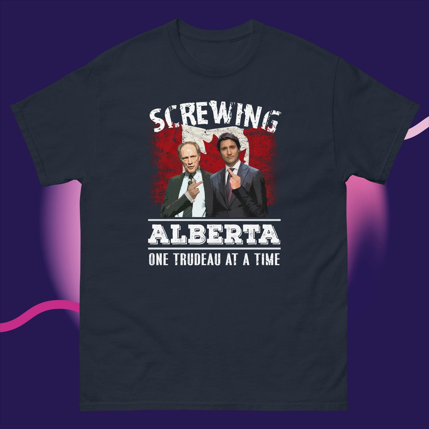 Men's classic tee, Screwing Alberta One Trudeau at a Time.