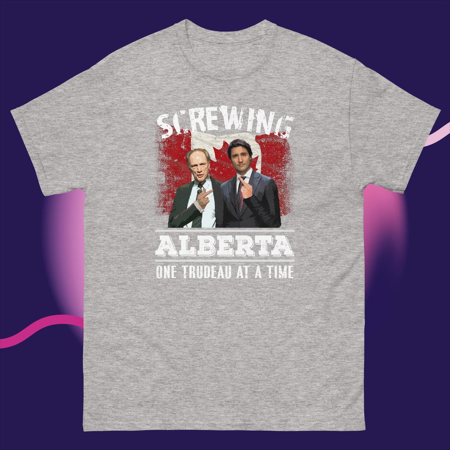 Men's classic tee, Screwing Alberta One Trudeau at a Time.