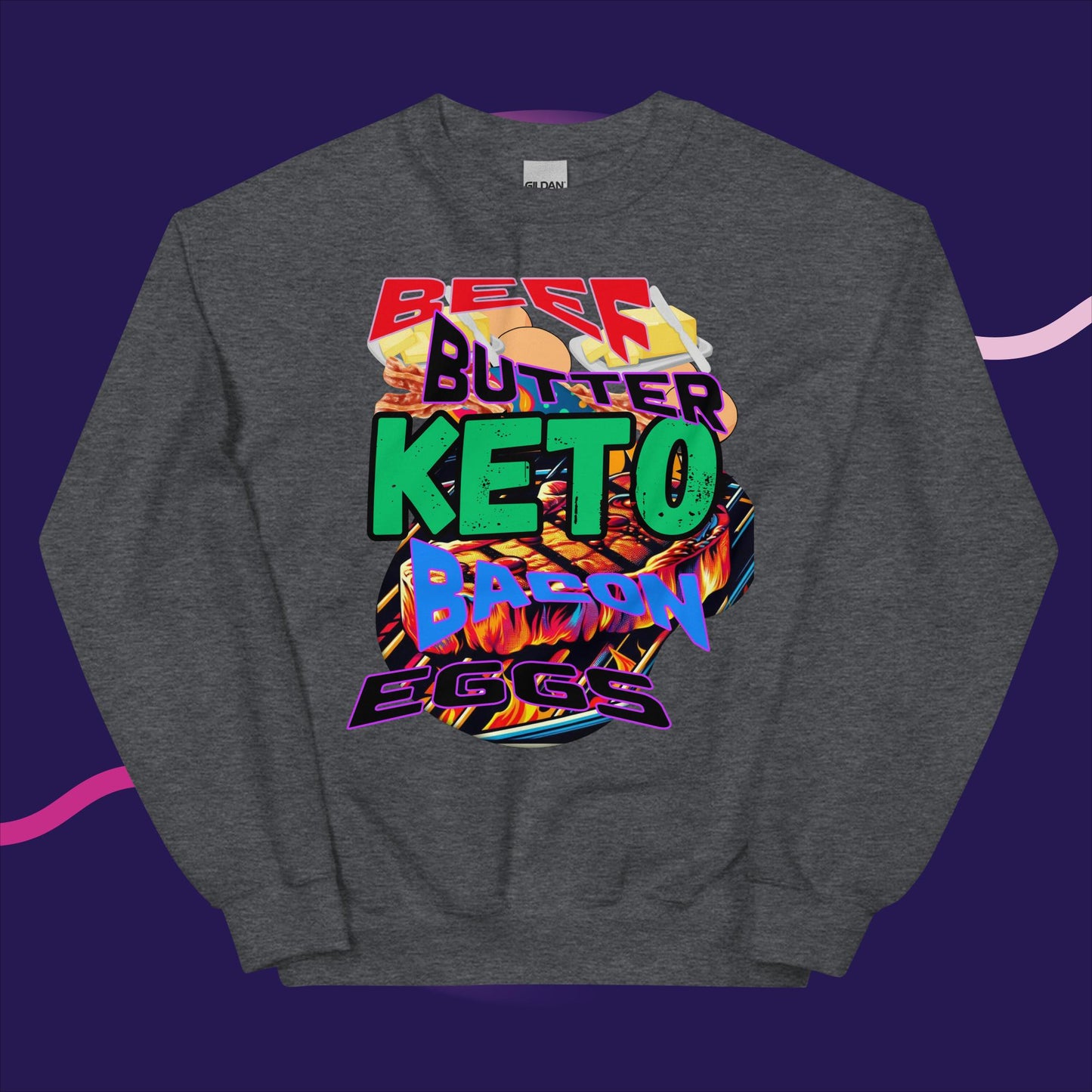 Unisex Sweatshirt. Keto, Beef, Butter, Bacon, Eggs.