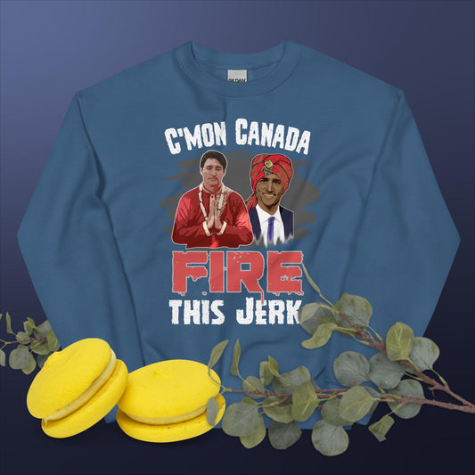 Unisex Sweatshirt.C'mon Canada Fire This Jerk