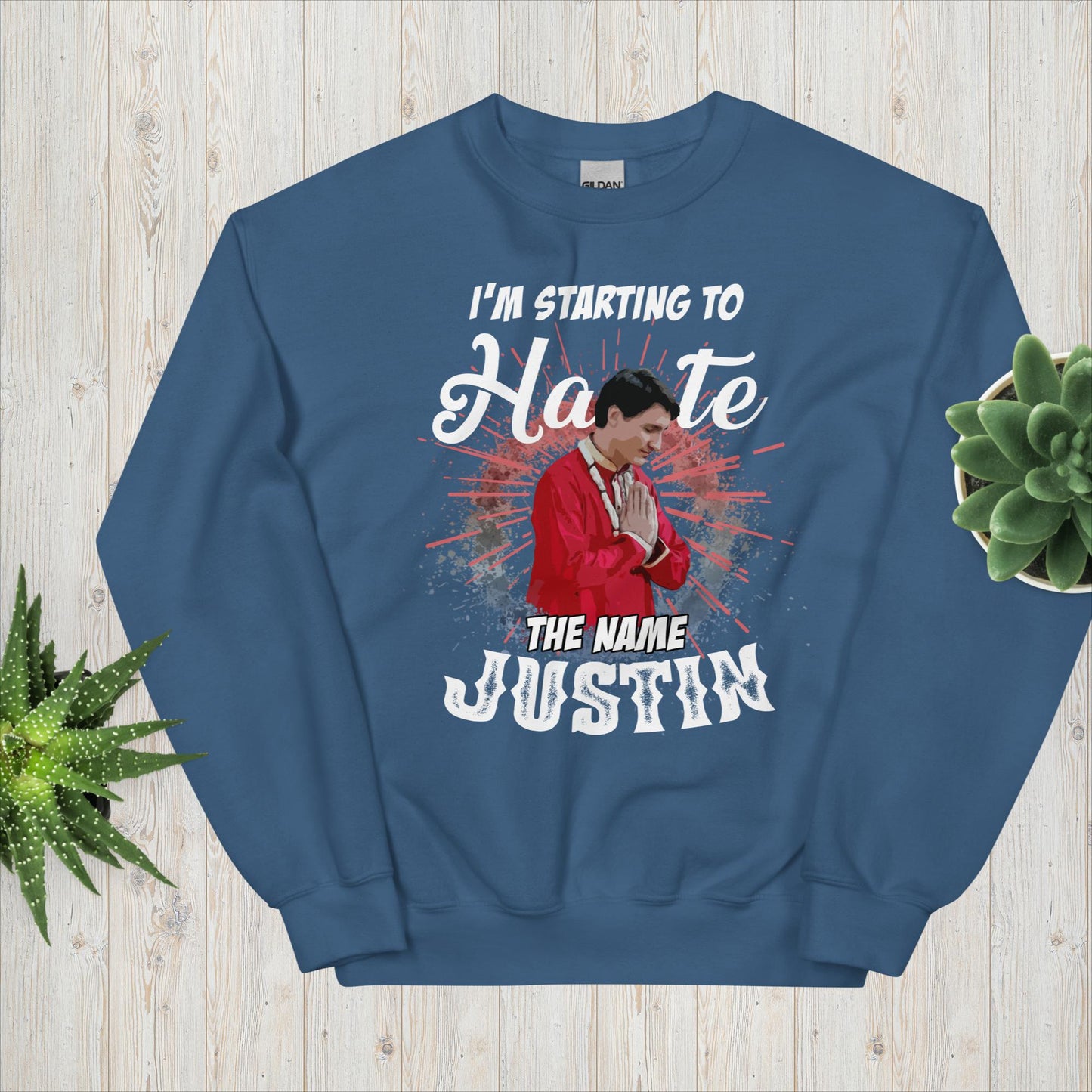 Unisex Sweatshirt. I'm starting to hate the name Justin.