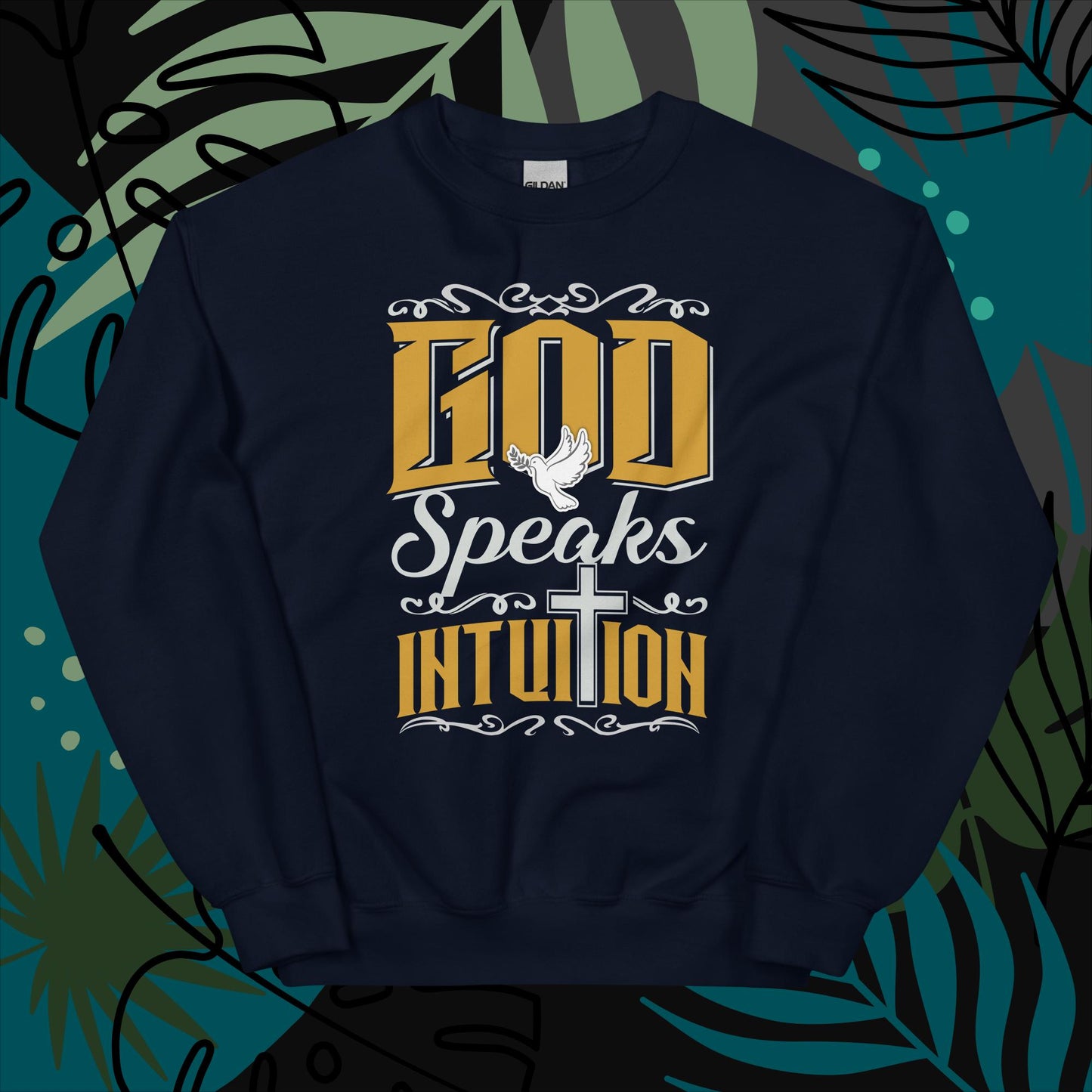 Unisex Sweatshirt, God Speaks Intuition