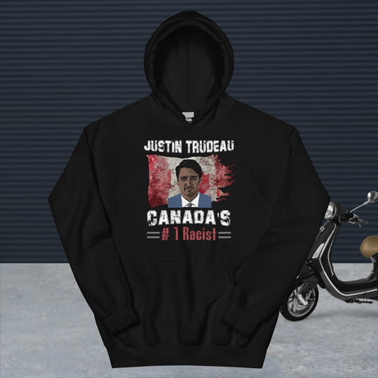 Unisex Hoodie. Canada's Number One Racist.