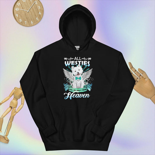 Unisex Hoodie. All Westies are on Loan from Heaven.