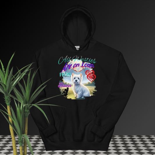 Unisex Hoodie. All Westies Are on Loan From Heaven.