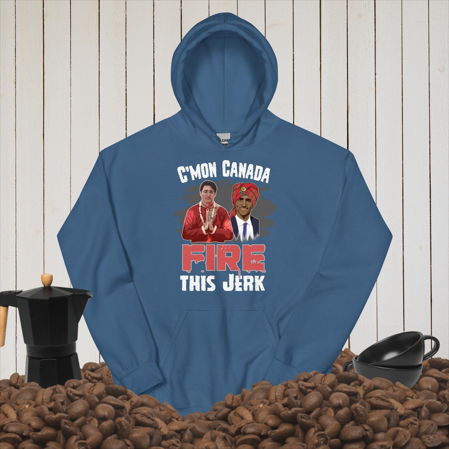 Unisex Hoodie. C'mon Canada Fire this Jerk.