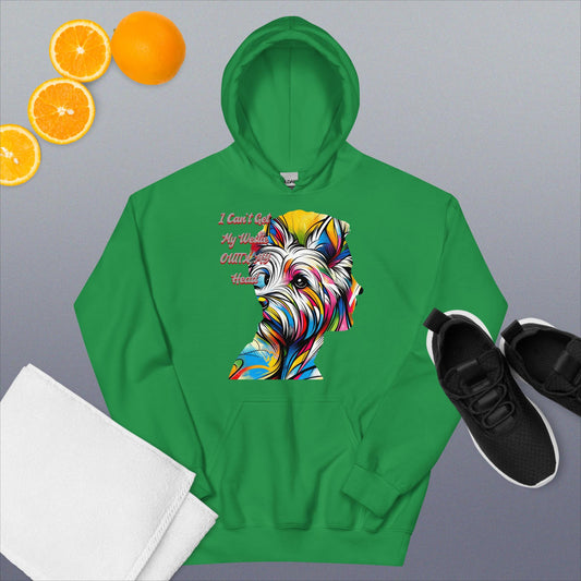 Unisex Hoodie. I Can't Get my Westie Outta my Head