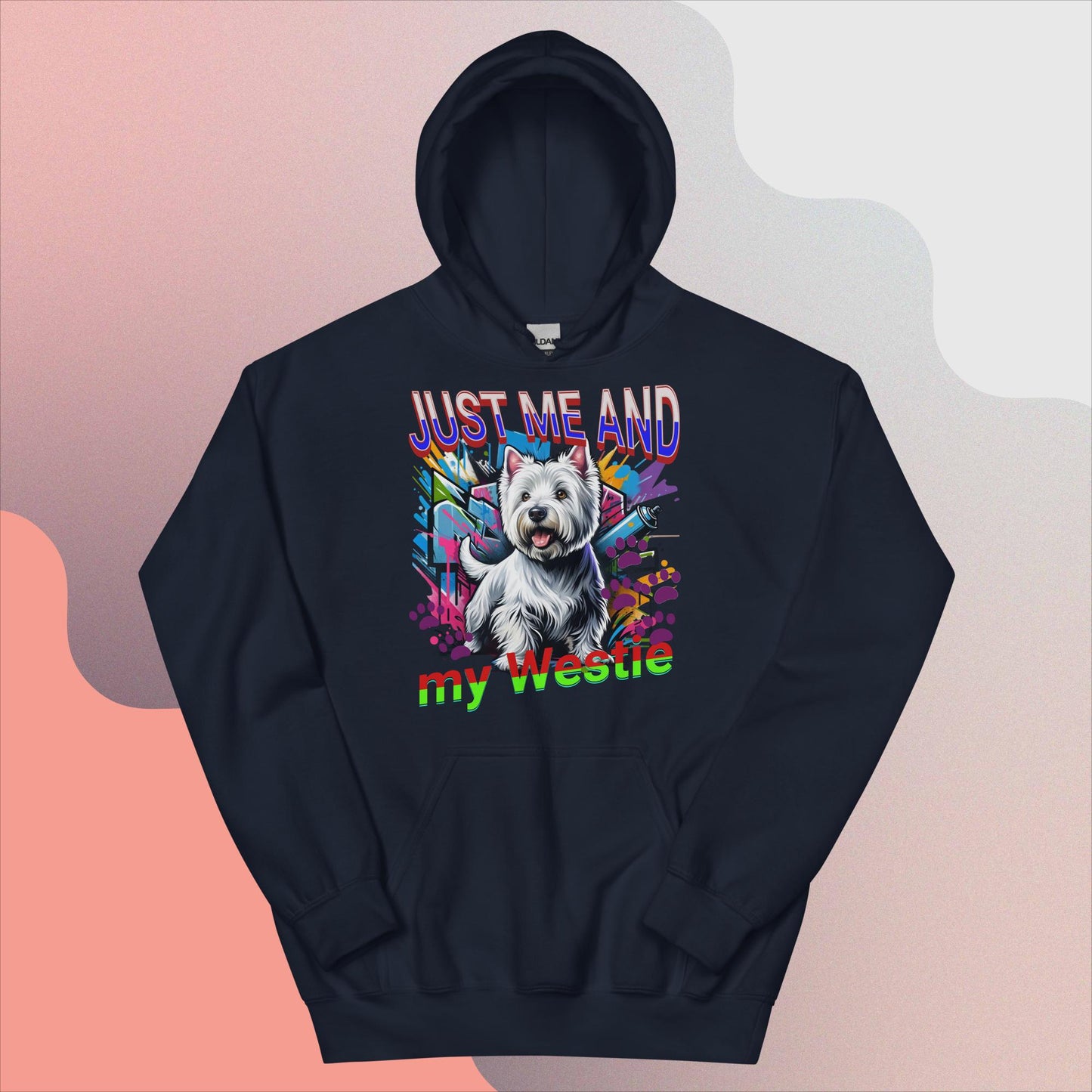 Unisex Hoodie. Just me and My Westie