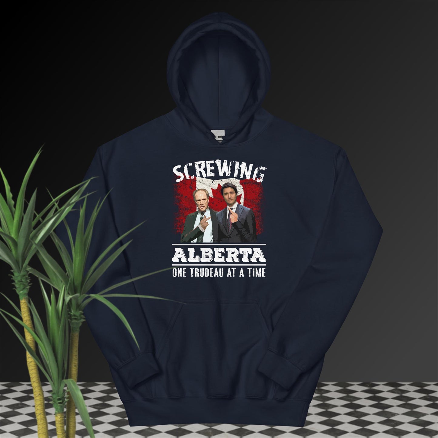 Unisex Hoodie. Screwing Alberta One Trudeau at a Time.