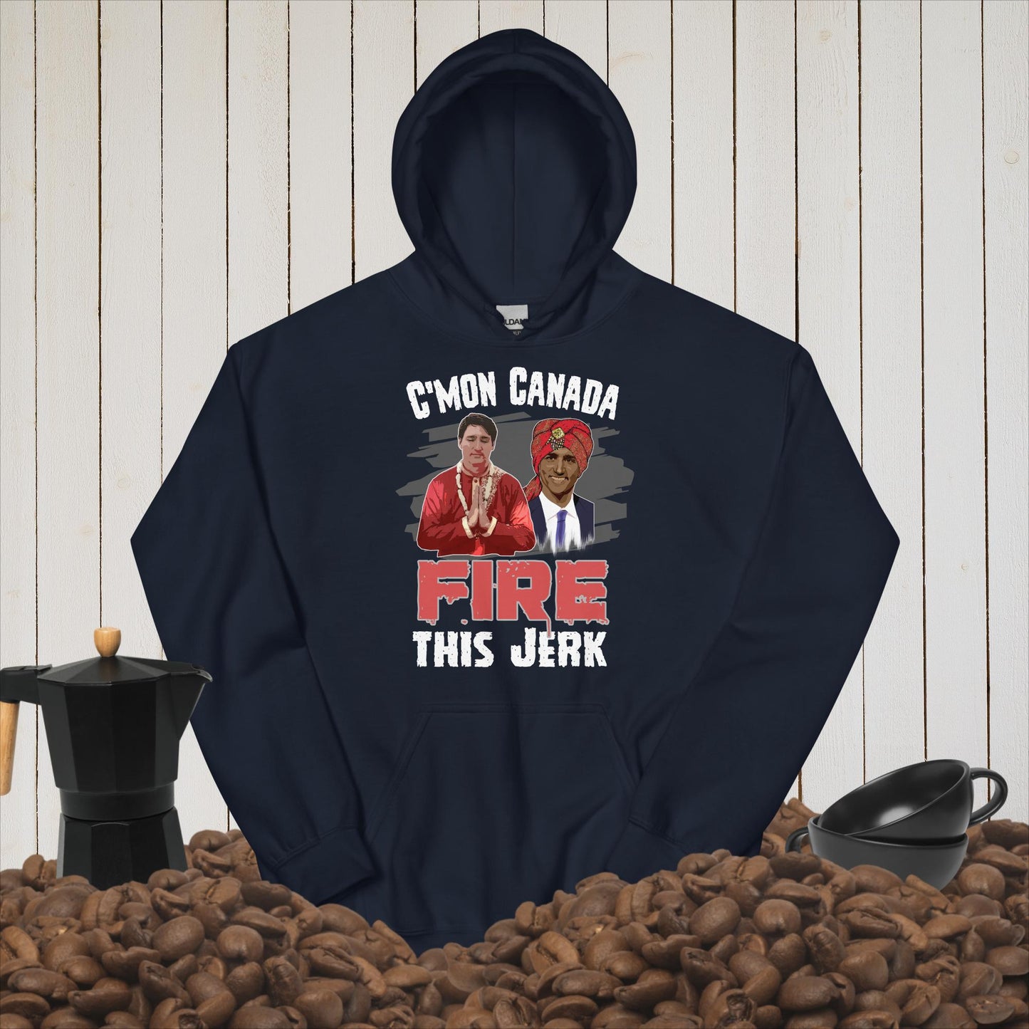 Unisex Hoodie. C'mon Canada Fire this Jerk.