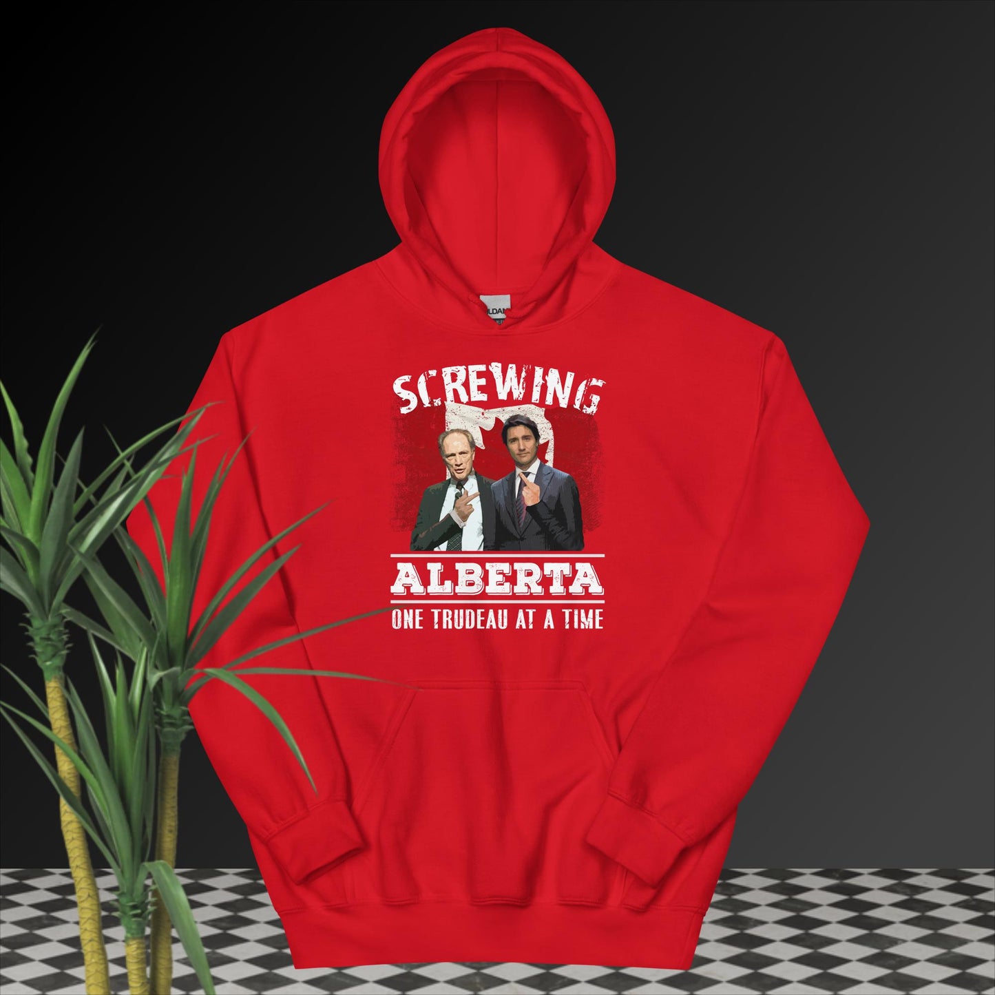 Unisex Hoodie. Screwing Alberta One Trudeau at a Time.