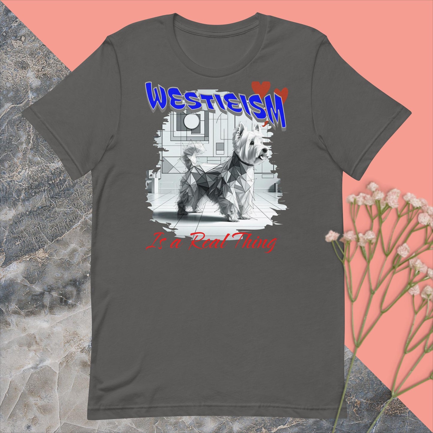 Unisex t-shirt. Bella Canvas. Westieism is a Real Thing