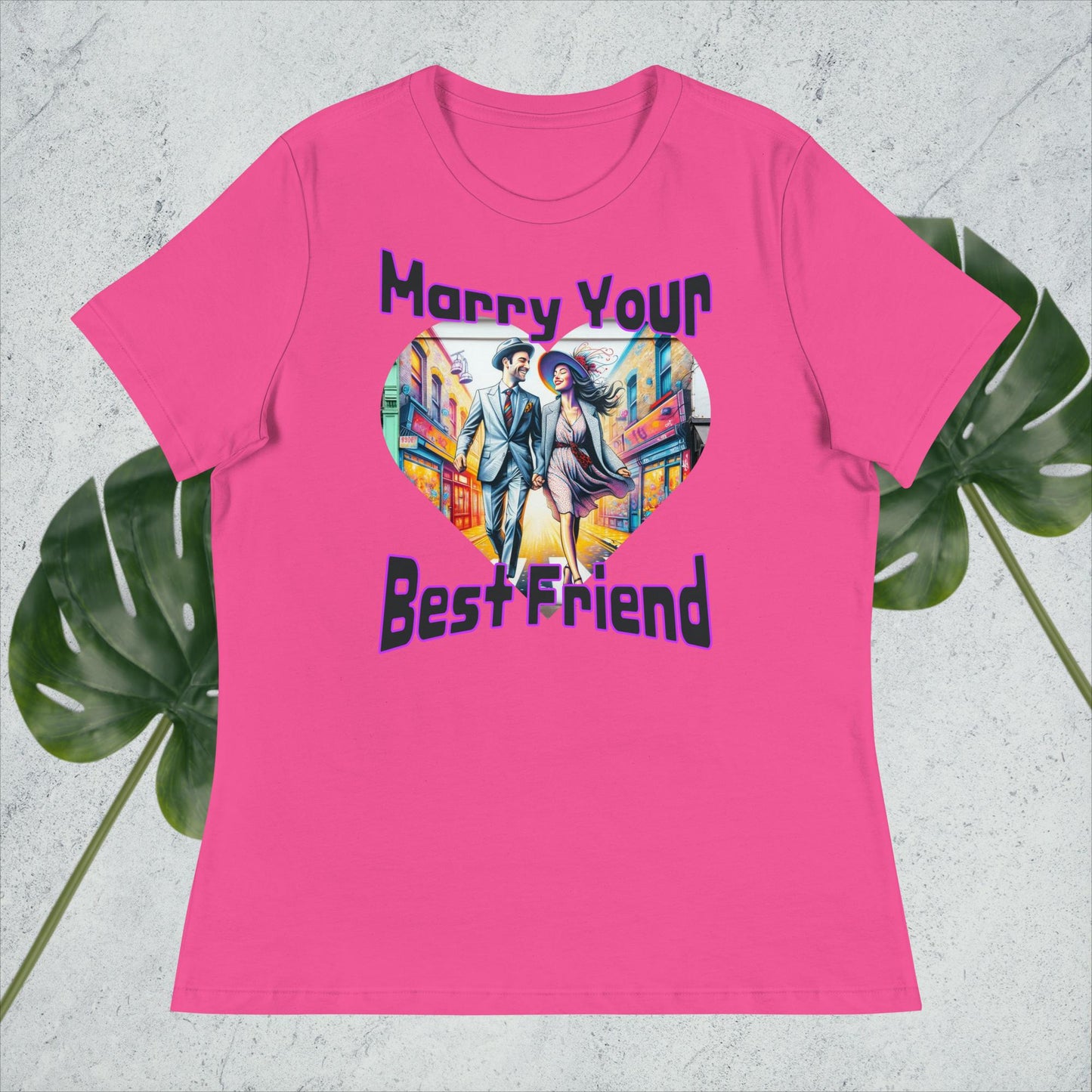 Women's Relaxed T-Shirt. Marry Your Best Friend.