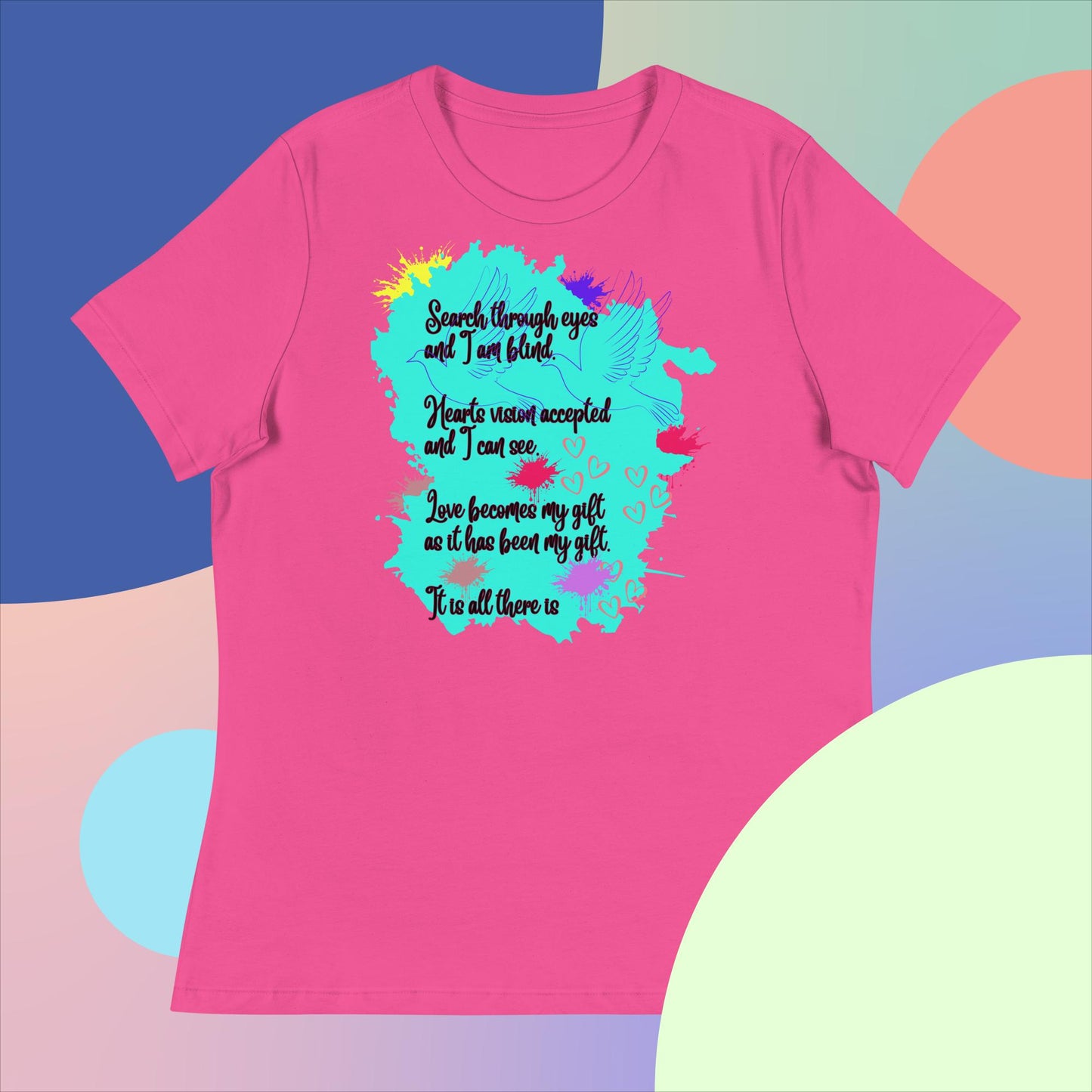 Women's Relaxed T-Shirt. Search Through Eyes an I am Blind.