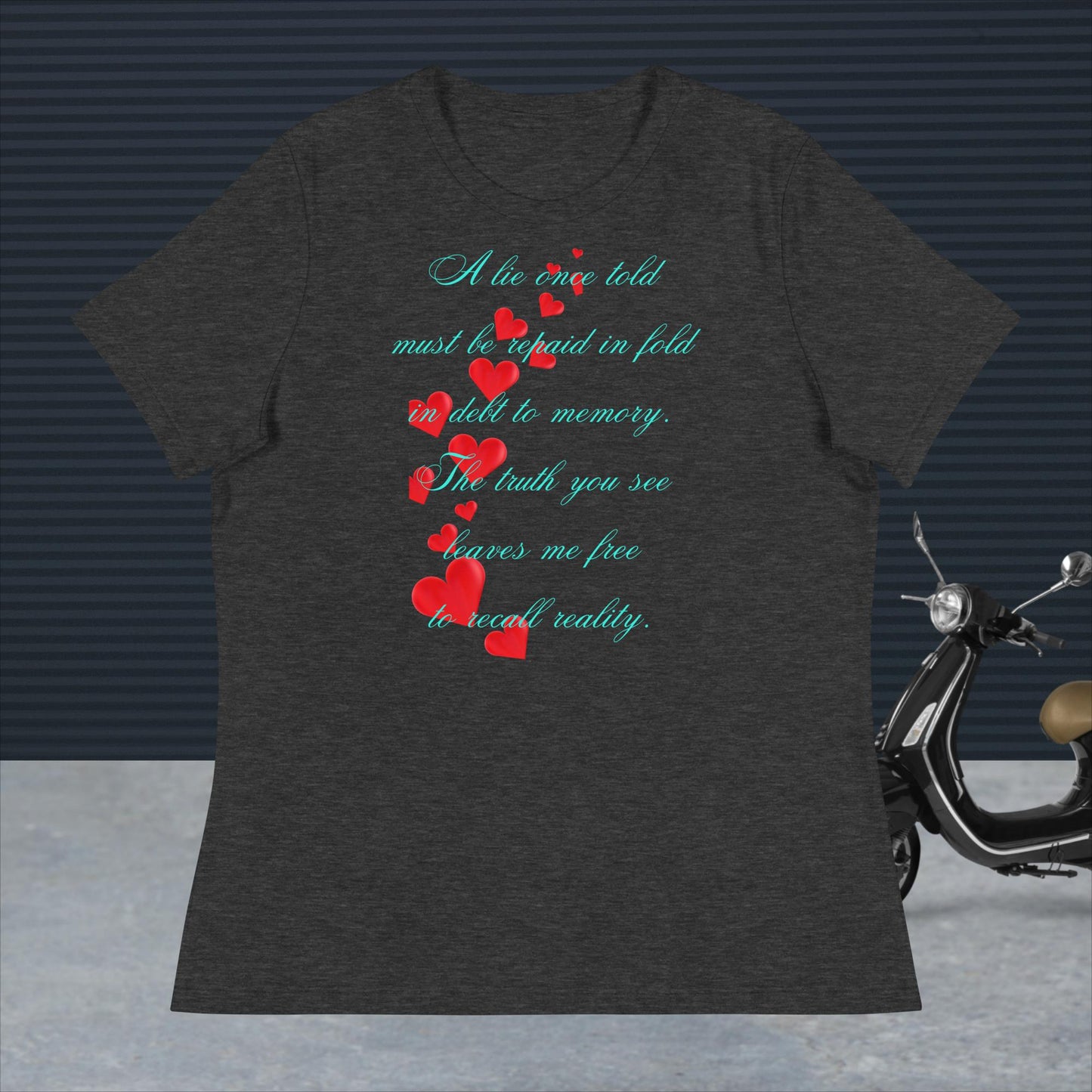 Women's Relaxed T-Shirt. A Lie once Told