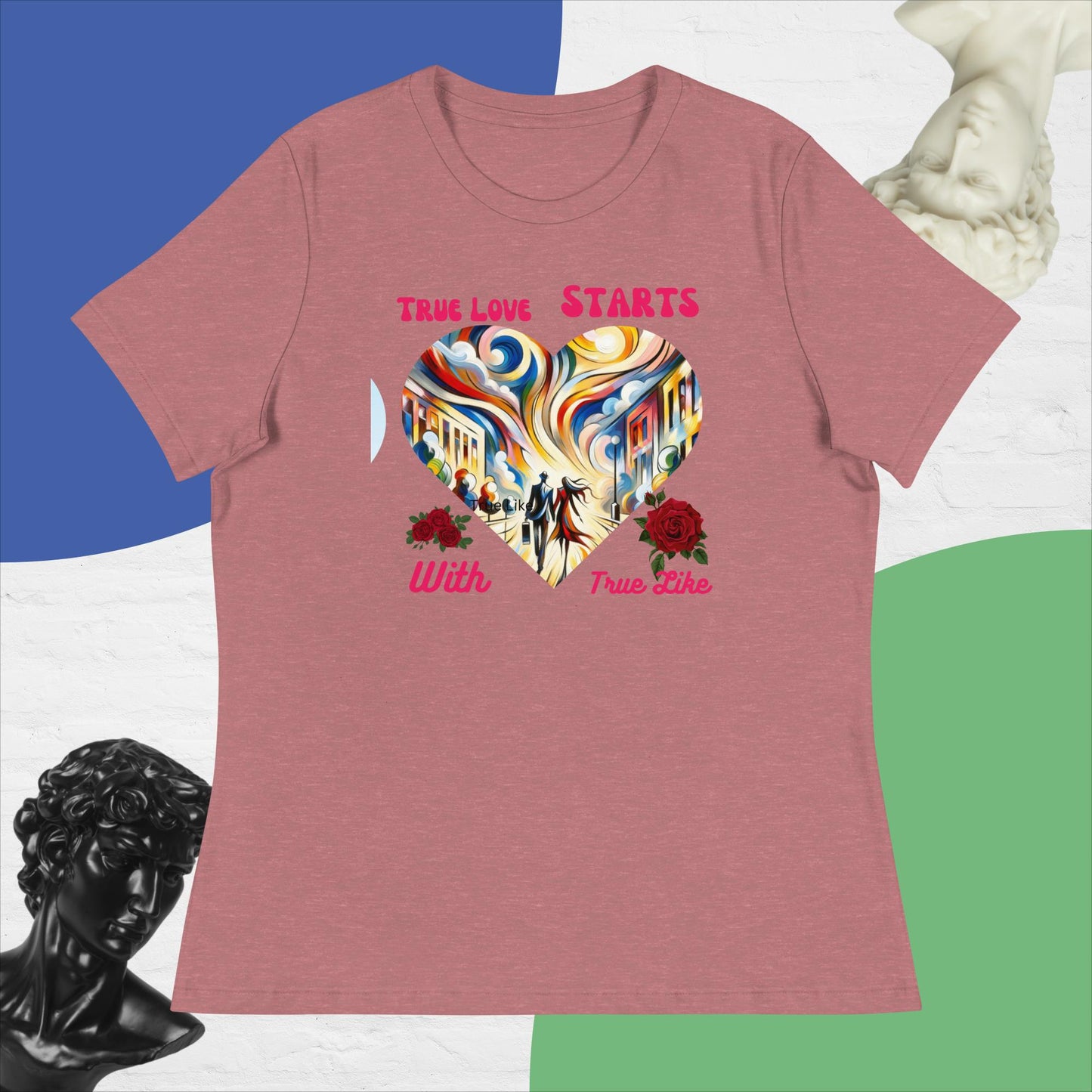 Women's Relaxed T-Shirt. True Love Starts With True Like.