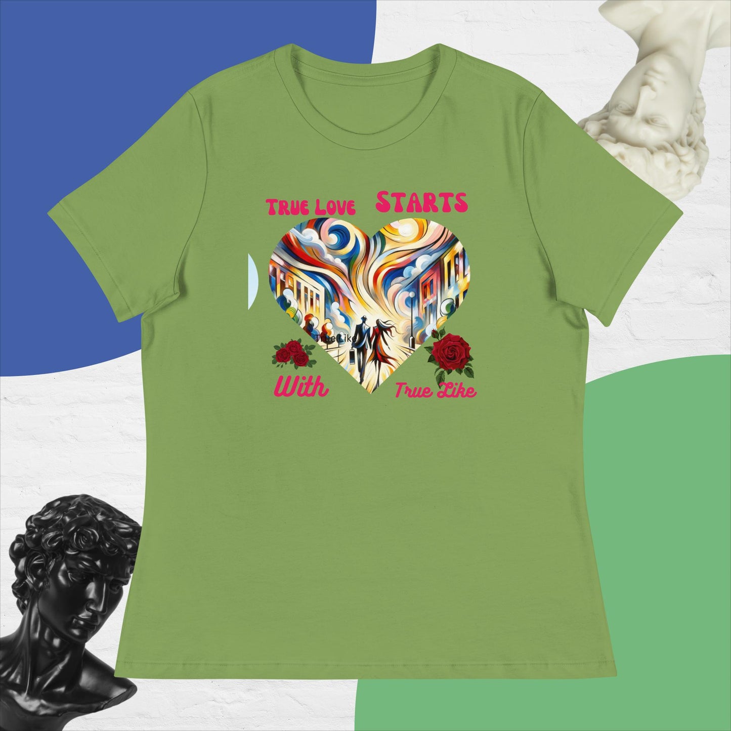 Women's Relaxed T-Shirt. True Love Starts With True Like.