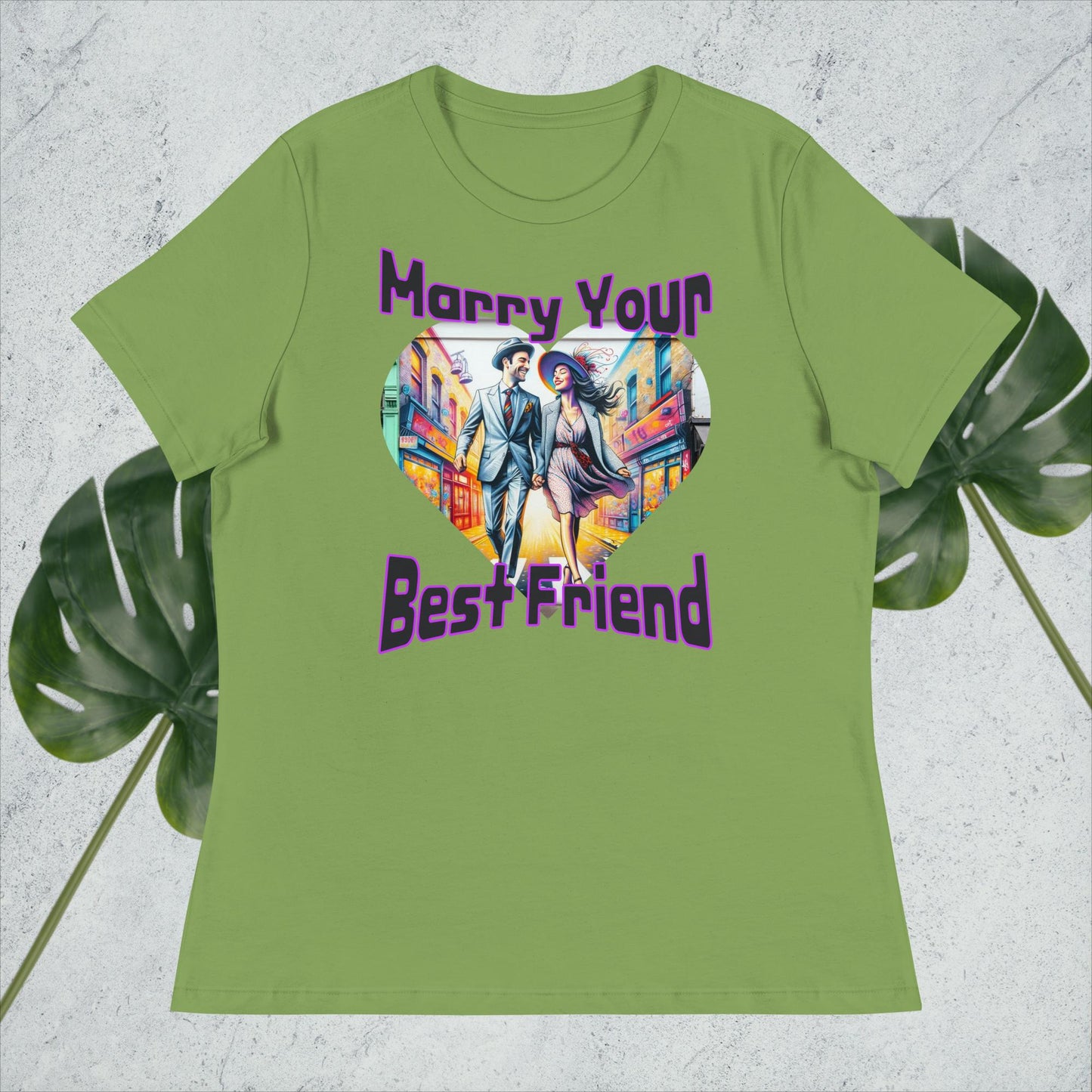 Women's Relaxed T-Shirt. Marry Your Best Friend.