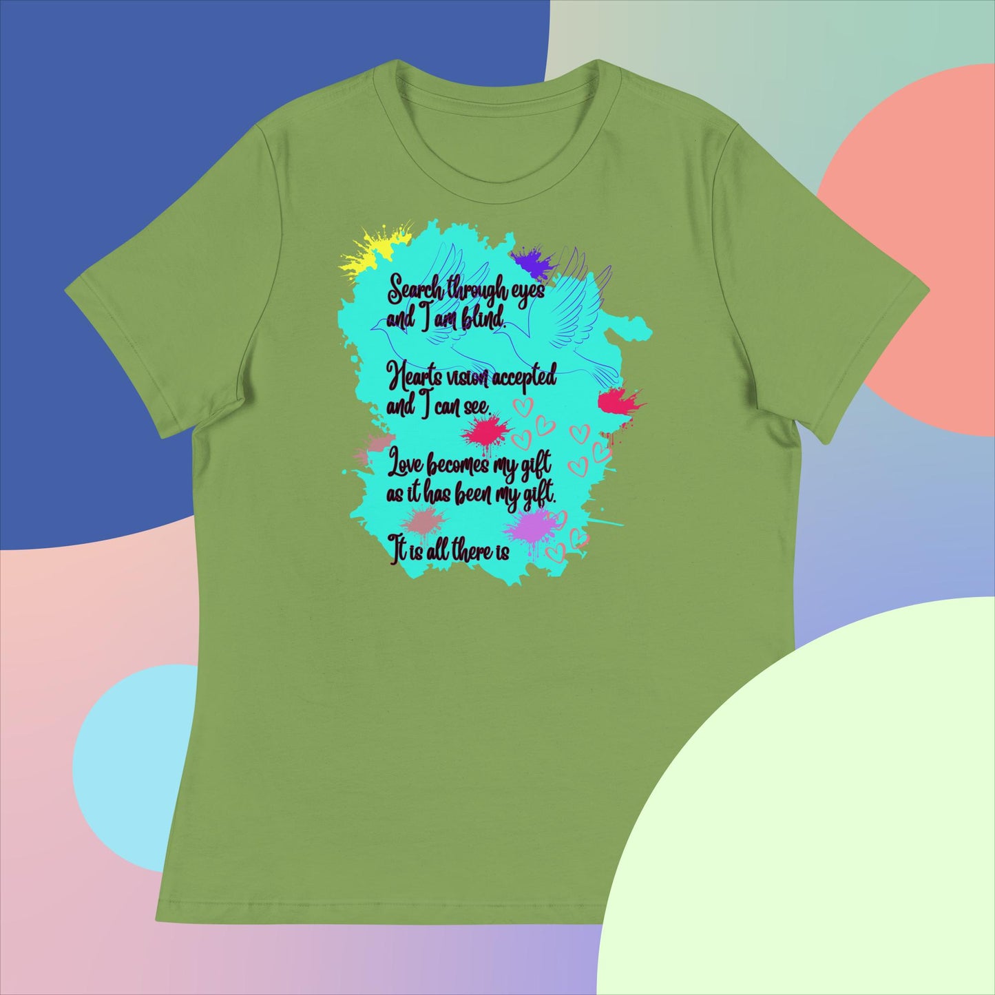 Women's Relaxed T-Shirt. Search Through Eyes an I am Blind.