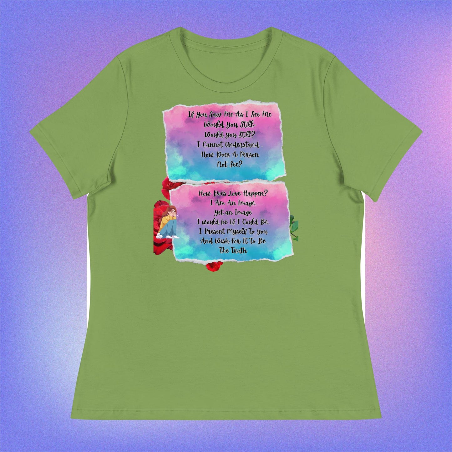 Women's Relaxed T-Shirt. If You Saw Me As I See Me.