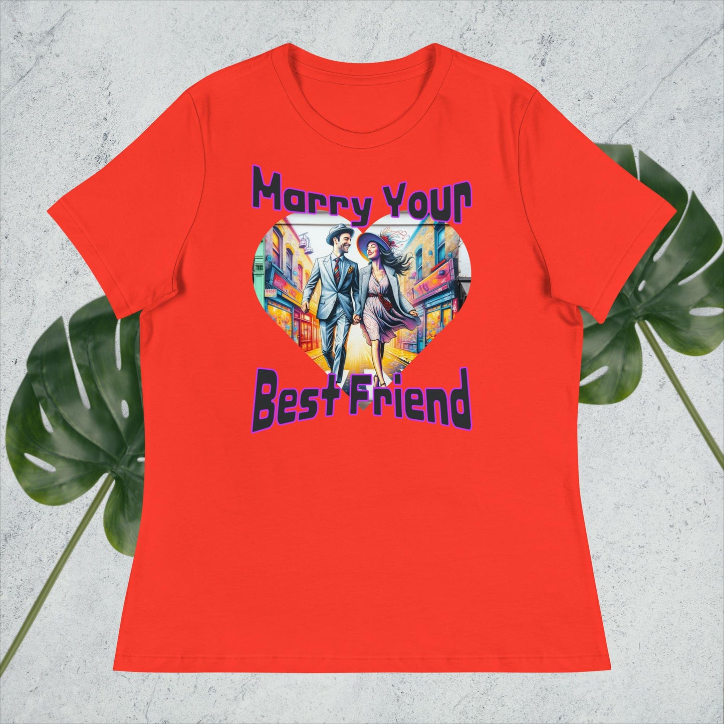 Women's Relaxed T-Shirt. Marry Your Best Friend.