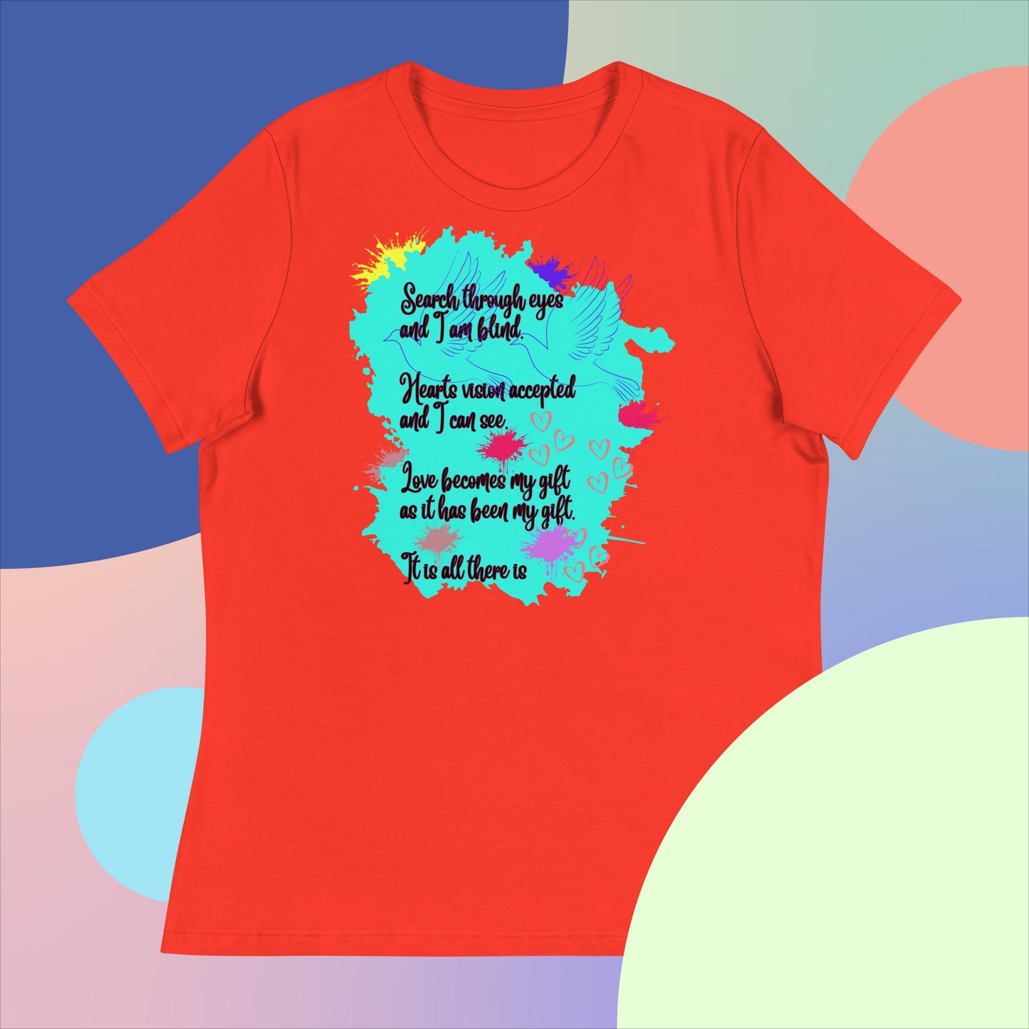 Women's Relaxed T-Shirt. Search Through Eyes an I am Blind.